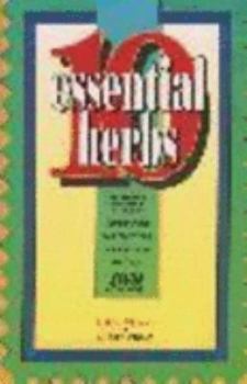 Paperback 10 Essential Herbs: To Heal You All Your Life Book