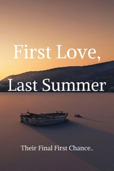 Paperback First Love, Last Summer: A Small-Town Senior Year Romance About First Love, Real Risk, and Second Chances Book