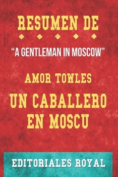 Paperback Resume De Un Caballero En Moscu: de Amor Towles: Pautas de Discusion [Spanish] Book