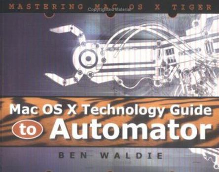 Paperback Mac OS X Technology Guide to Automator Book
