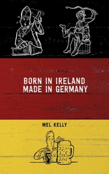 Paperback Born In Ireland, Made in Germany Book