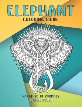 Paperback Paradise of Animals Coloring Book - Large Print - Elephant Book