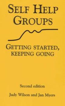 Paperback Self-help Groups: Getting Started, Keeping Going Book