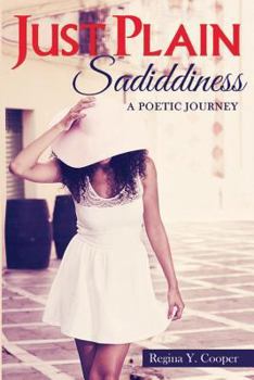 Paperback Just Plain Sadiddiness: A Poetic Journey Book