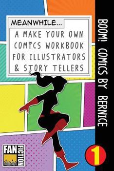 Paperback Boom! Comics by Bernice: A What Happens Next Comic Book for Budding Illustrators and Story Tellers Book