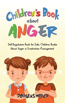 Paperback Children's Book About Anger: Self-Regulation Book for Kids, Children Books About Anger & Book