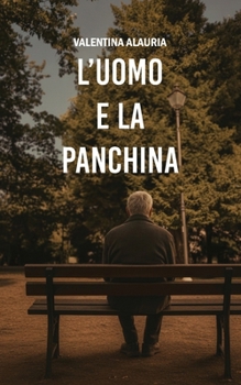 Paperback L'uomo e la panchina [Italian] Book