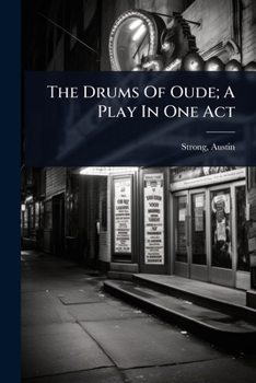 Paperback The Drums Of Oude; A Play In One Act Book