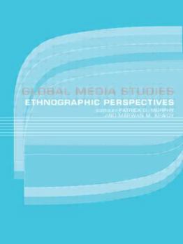 Global Media Studies: Ethnographic Perspectives