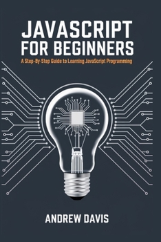 Paperback JavaScript for Beginners: A Step-by-Step Guide to Learning JavaScript Programming Book