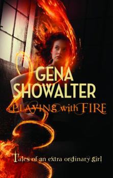 Playing with Fire - Book #1 of the Tales of an Extraordinary Girl