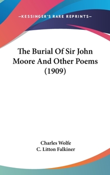 Hardcover The Burial of Sir John Moore and Other Poems (1909) Book