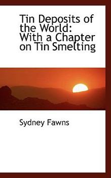 Paperback Tin Deposits of the World: With a Chapter on Tin Smelting Book
