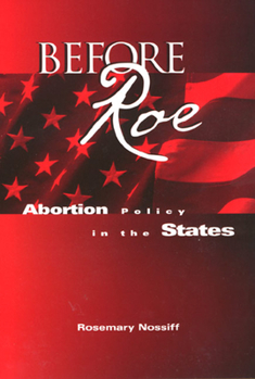 Paperback Before Roe: Abortion Policy in the States Book