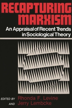 Paperback Recapturing Marxism: An Appraisal of Recent Trends in Sociological Theory Book