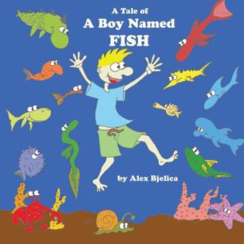 Paperback A Tale Of A Boy Named Fish Book