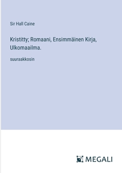 Paperback Kristitty; Romaani, Ensimmäinen Kirja, Ulkomaailma.: suuraakkosin [Finnish] Book