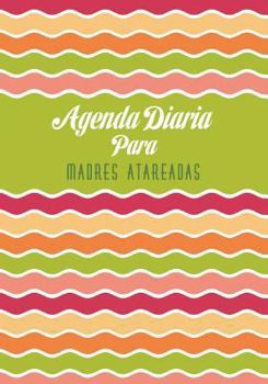 Paperback Agenda Diaria Para Madres Atareadas [Spanish] Book