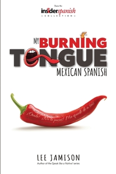 Paperback My Burning Tongue: Mexican Spanish Book