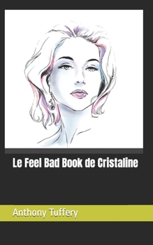 Paperback Le Feel Bad Book de Cristaline [French] Book