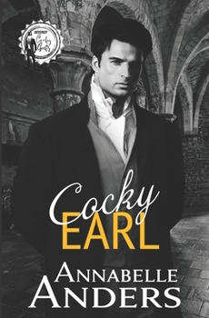 Cocky Earl - Wie man eine Whiskey-Prinzessin gewinnt (Regency Cocky Gents, #1) - Book #1 of the Regency Cocky Gents