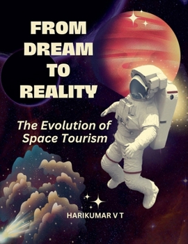 From Dream to Reality: The Evolution of Space Tourism