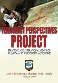Paperback The Terrorist Perspectives Project: Strategic and Operational Views of Al Qaida and Associated Movements Book