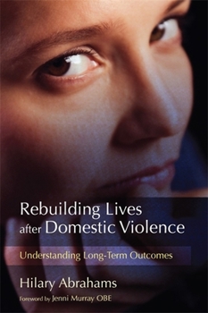 Paperback Rebuilding Lives After Domestic Violence: Understanding Long-Term Outcomes Book