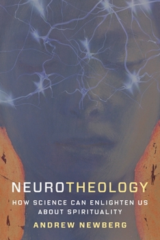 Paperback Neurotheology: How Science Can Enlighten Us about Spirituality Book