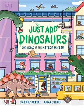 Just Add Dinosaurs: Our World if the Meteor Missed