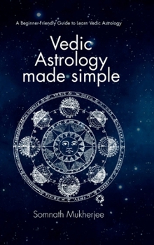 Hardcover Vedic Astrology made simple: A Beginner-Friendly Guide to Learn Vedic Astrology Book