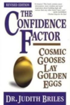Paperback The Confidence Factor: Cosmic Gooses Lay Golden Eggs Book