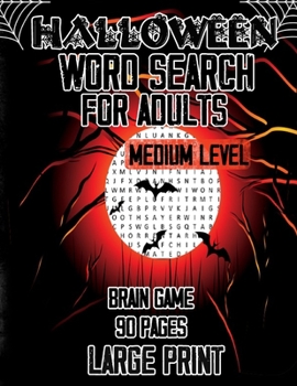 Halloween Word Search For Adults ( Medium Level) | 90 Pages Brain Game Large Print: A Perfect Word Search Puzzle Gift For Adults |Over 1000 Word ... ( Holiday Word search for Spooky Season )
