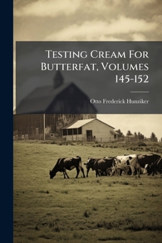 Paperback Testing Cream For Butterfat, Volumes 145-152 Book