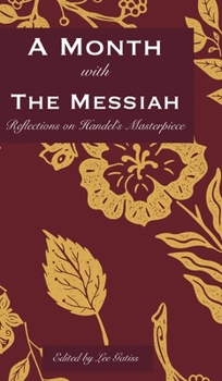 Hardcover A Month with the Messiah: Reflections on Handel's Masterpiece Book