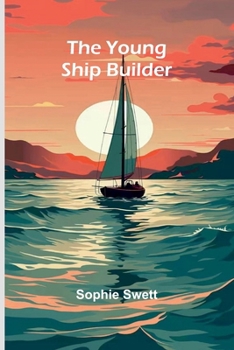Paperback The young ship builder Book