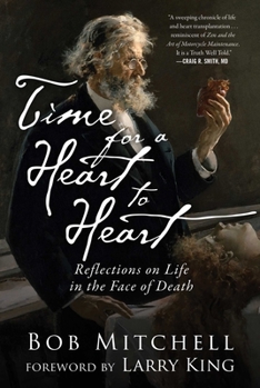 Hardcover Time for a Heart-To-Heart: Reflections on Life in the Face of Death Book