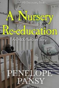 Paperback A Nursery Re-education: An ABDL/FemDom Story Book