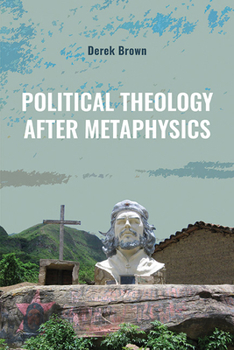 Hardcover Political Theology after Metaphysics Book