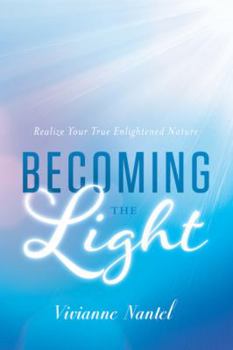 Hardcover Becoming the Light: Realize Your True Enlightened Nature Book