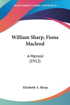 Paperback William Sharp, Fiona Macleod: A Memoir (1912) Book