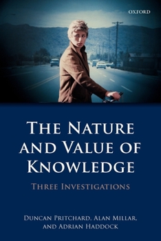 Paperback The Nature and Value of Knowledge: Three Investigations Book