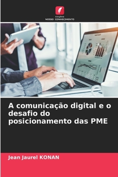 Paperback A comunicação digital e o desafio do posicionamento das PME [Portuguese] Book