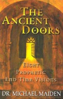 Paperback The Ancient Doors: Eight Prophetic End Time Visions Book