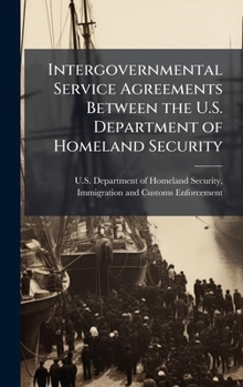 Hardcover Intergovernmental Service Agreements Between the U.S. Department of Homeland Security Book