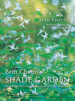 Hardcover Beth Chatto's Shade Garden: Shade-Loving Plants for Year-Round Interest Book