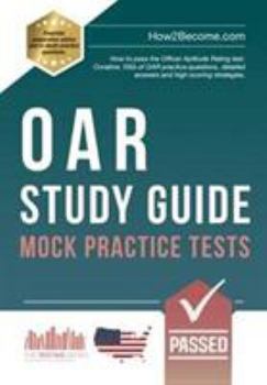 Paperback OAR Study Guide Mock Practice Tests: How to pass the Officer Aptitude Rating test. Contains 100s of OAR practice questions, detailed answers and high-scoring strategies. Book