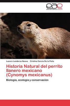 Paperback Historia Natural del Perrito Llanero Mexicano (Cynomys Mexicanus) [Spanish] Book