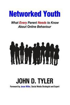 Paperback Networked Youth: What Every Parent Needs to Know About Online Behaviour Book