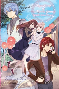 Paperback Obsessions of an Otome Gamer: Middle School Years Book